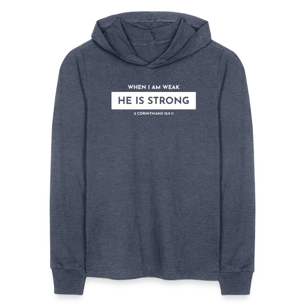 When I am Weak He is Strong Men's Long Sleeve Shirt with Hood - heather navy