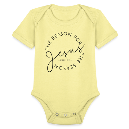 The Reason for the Season Christmas Organic Short Sleeve Baby Bodysuit - washed yellow