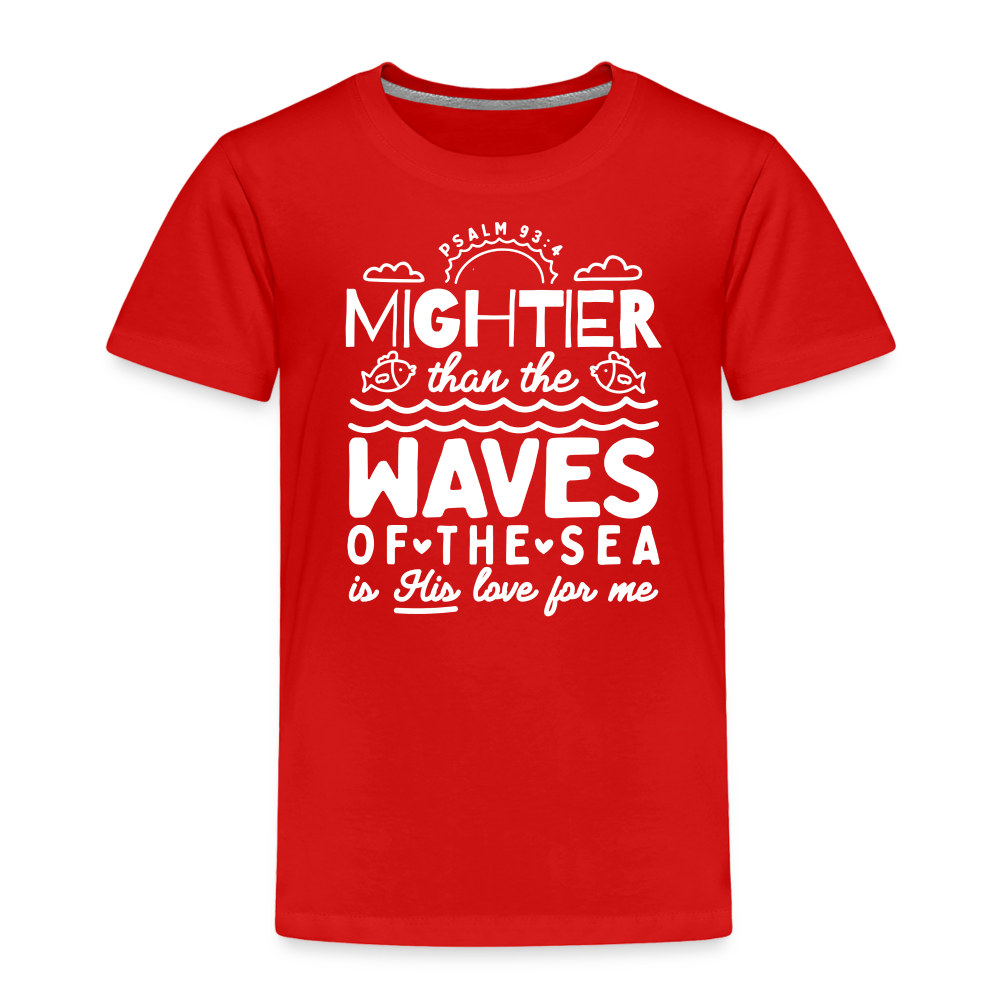 Mightier than the Waves of the Sea (W) Toddler T-Shirt - red