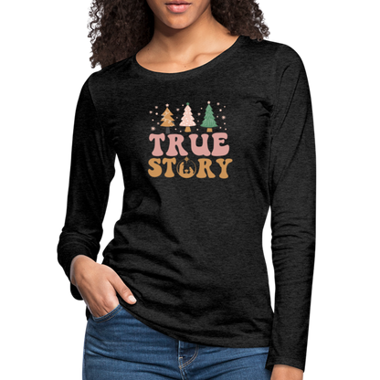 True Story Christmas Family Women's Premium Long Sleeve T-Shirt - charcoal grey