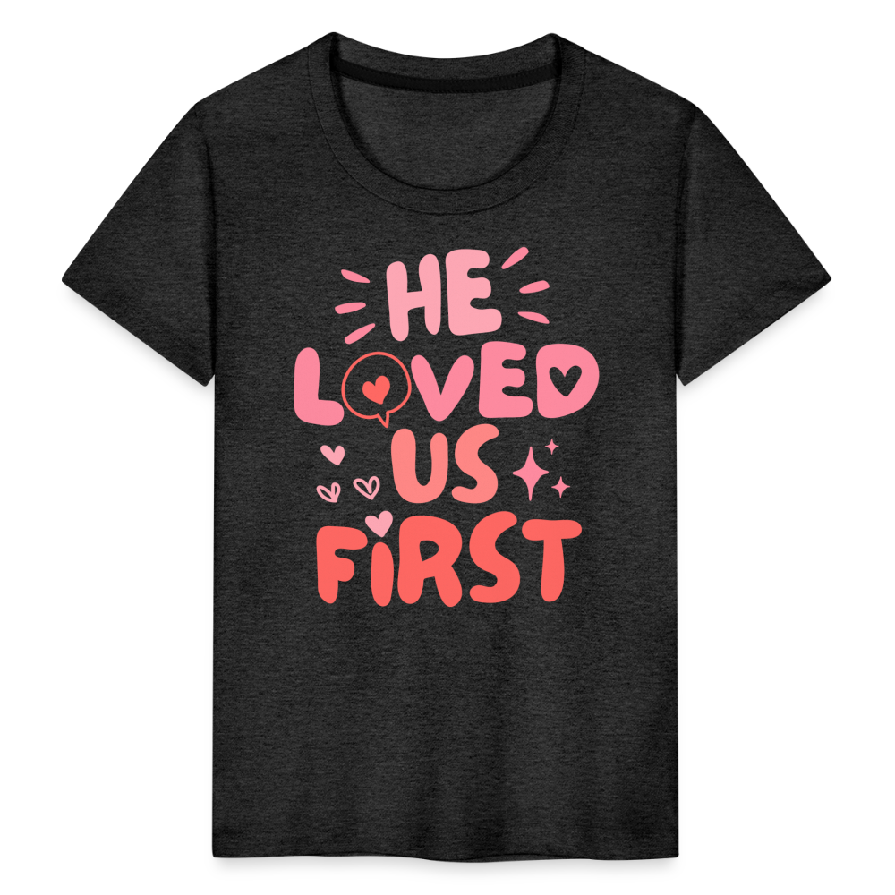 He Loved Us First (Pink) Toddler T-Shirt - charcoal grey