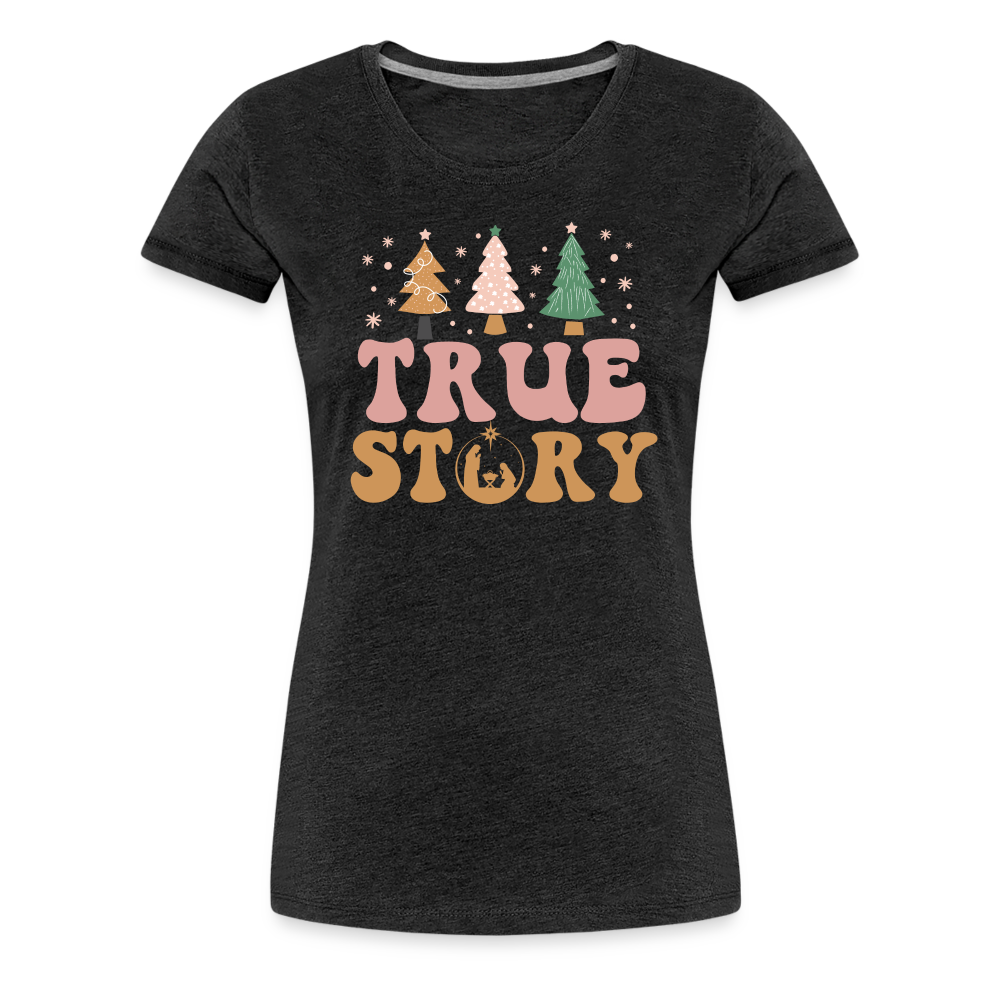 True Story Christmas Family Women’s Premium T-Shirt - charcoal grey