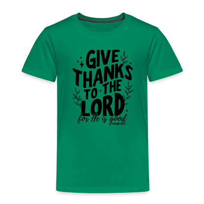 Give Thanks to the Lord Toddler T-Shirt - kelly green