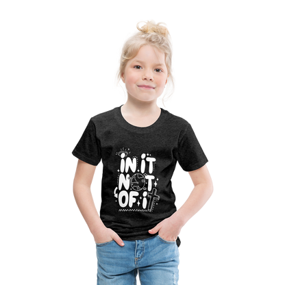 In It Not of It (W) Toddler T-Shirt - charcoal grey