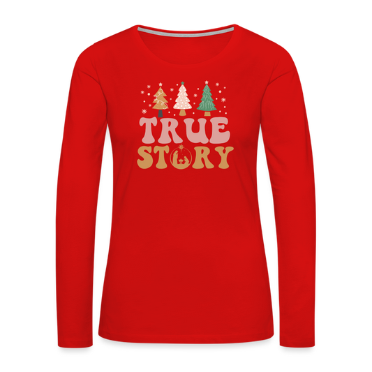 True Story Christmas Family Women's Premium Long Sleeve T-Shirt - red