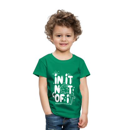 In It Not of It (W) Toddler T-Shirt - kelly green