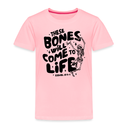 These Bones will Come to Life Toddler T-Shirt - pink