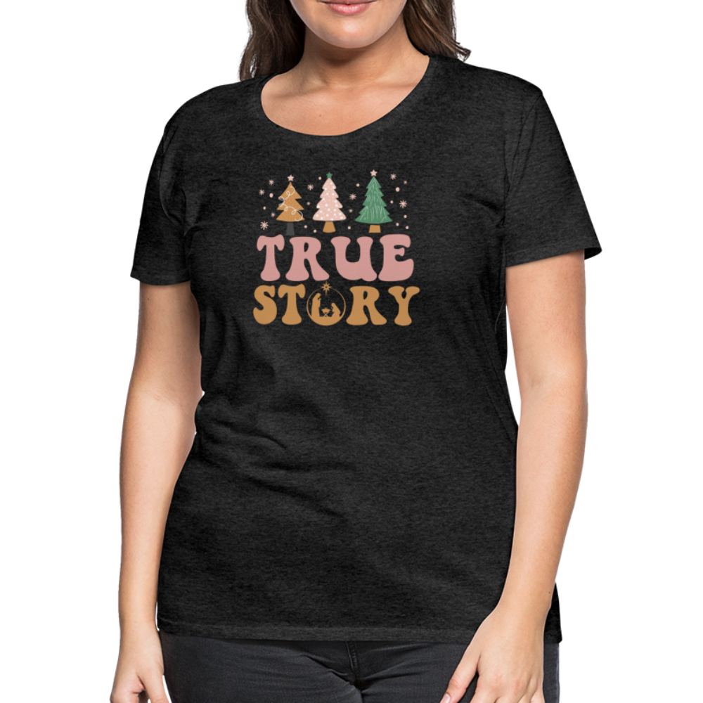 True Story Christmas Family Women’s Premium T-Shirt - charcoal grey