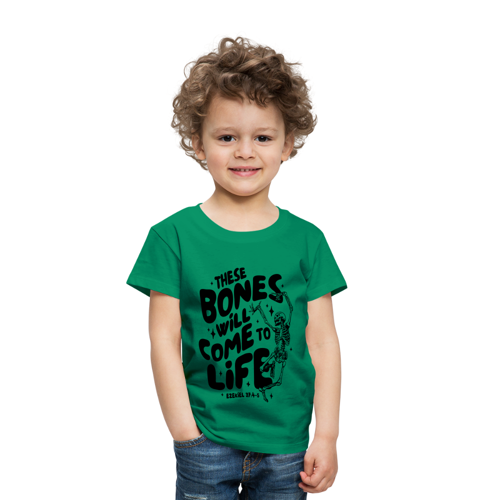 These Bones will Come to Life Toddler T-Shirt - kelly green