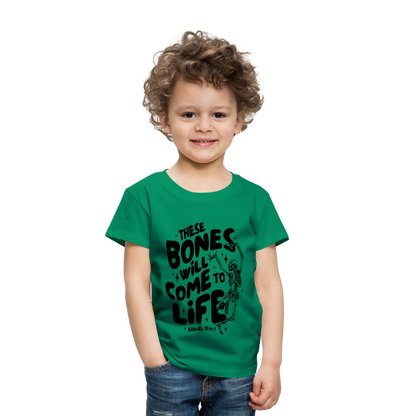 These Bones will Come to Life Toddler T-Shirt - kelly green