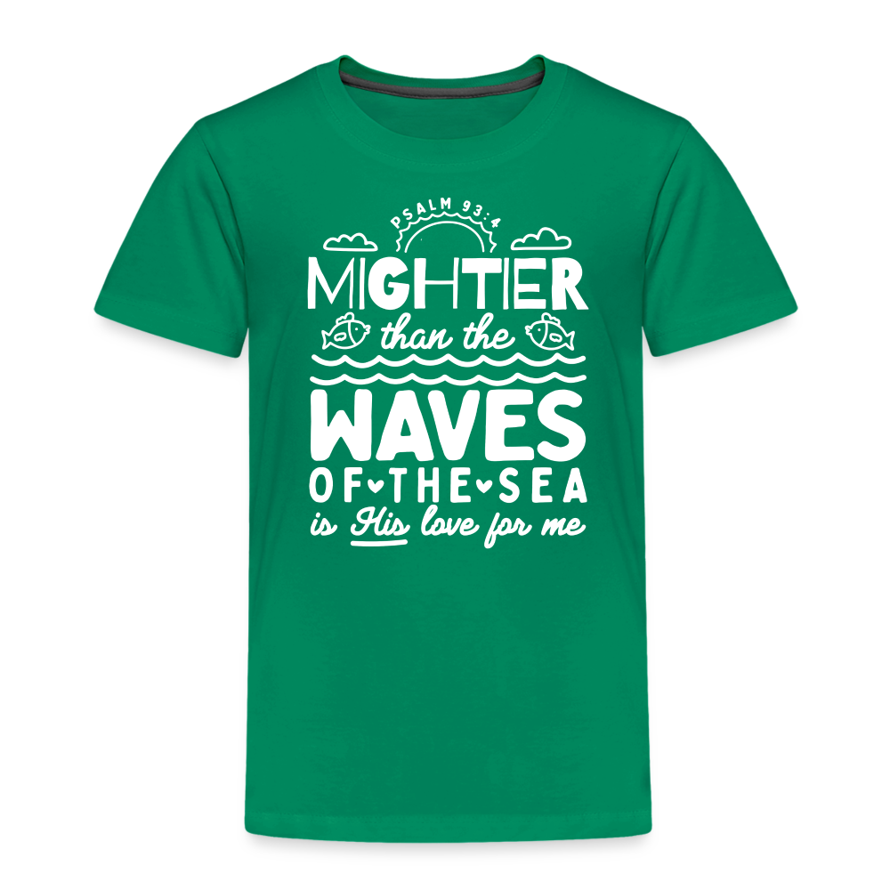 Mightier than the Waves of the Sea (W) Toddler T-Shirt - kelly green