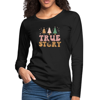 True Story Christmas Family Women's Premium Long Sleeve T-Shirt - black