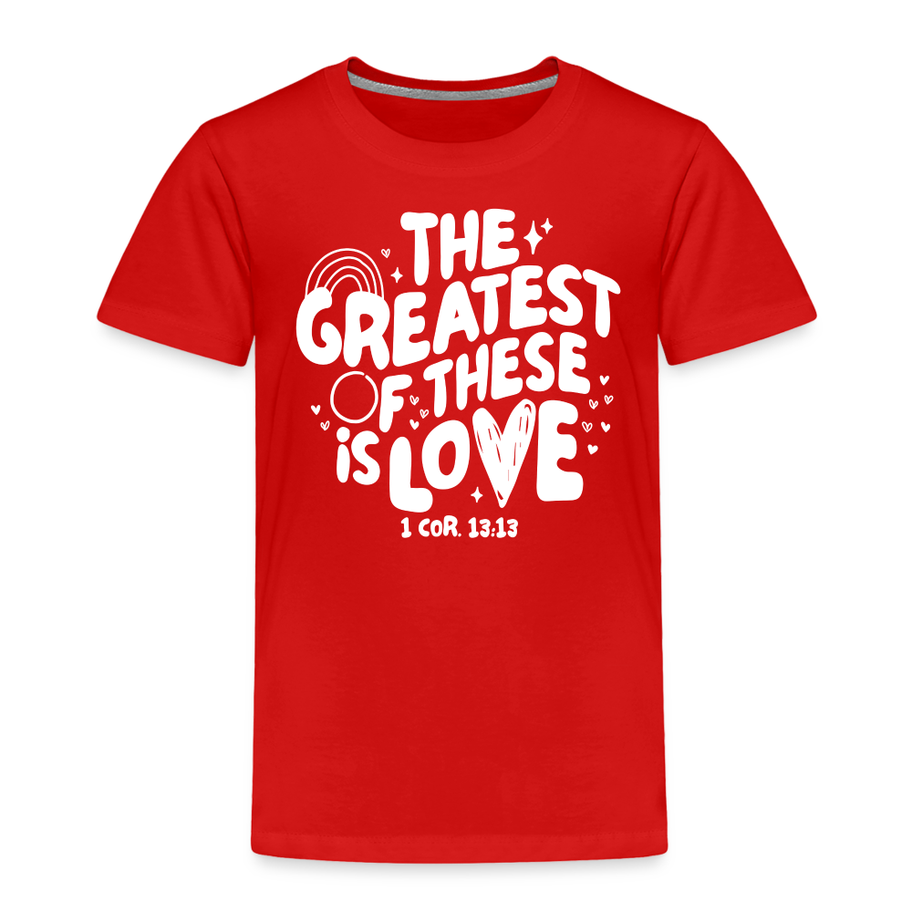 The Greatest of these is Love (W) Toddler T-Shirt - red