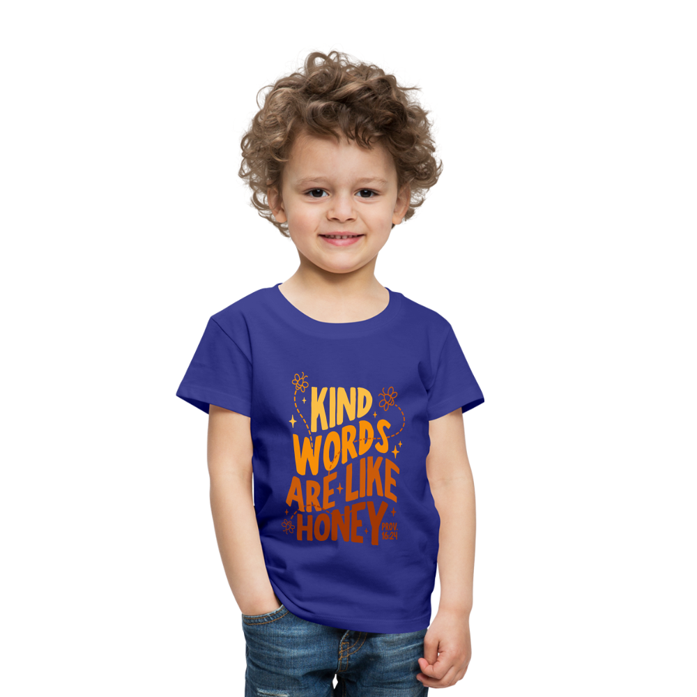 Kind Words are Like Honey (Color) Toddler T-Shirt - royal blue