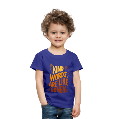 Kind Words are Like Honey (Color) Toddler T-Shirt - royal blue