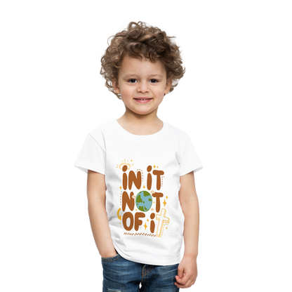 In It Not of It Toddler T-Shirt - white