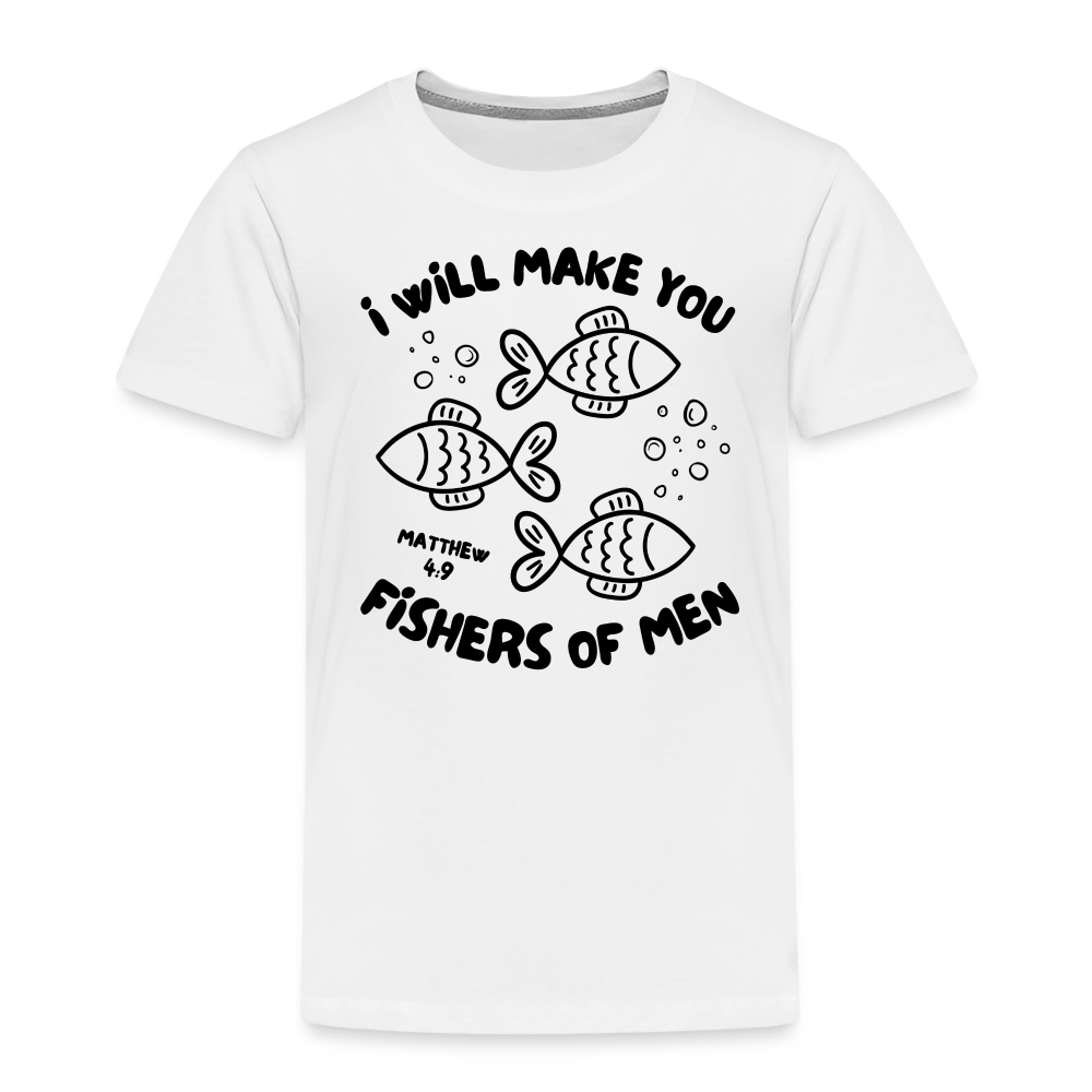 I Will Make You Fishers of Men Toddler T-Shirt - white