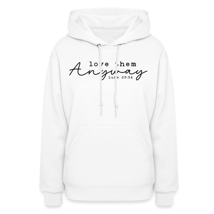 Love Them Anyway Women's Hoodie - white