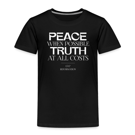 Peace when Possible Truth at All Costs Reformation Day (W) Toddler T-Shirt - black