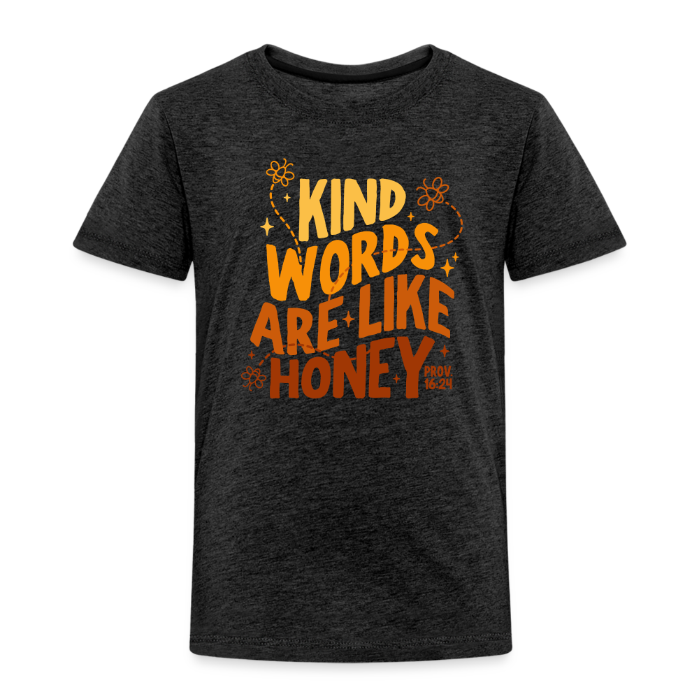 Kind Words are Like Honey (Color) Toddler T-Shirt - charcoal grey