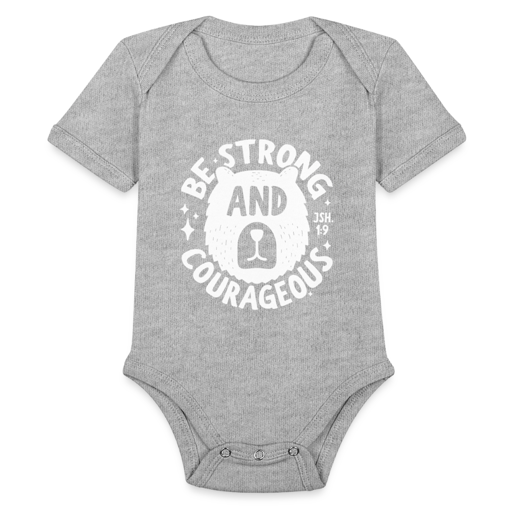 Be Strong and Courageous (W) Baby Onesie Bodysuit - heather grey