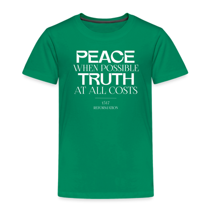 Peace when Possible Truth at All Costs Reformation Day (W) Toddler T-Shirt - kelly green