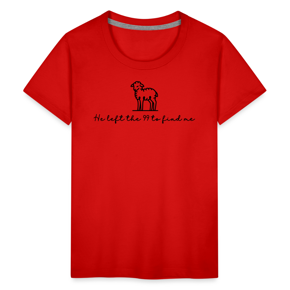 He Left the 99 to Find Me Youth Kids T-Shirt - red