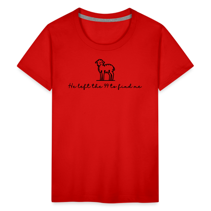 He Left the 99 to Find Me Youth Kids T-Shirt - red