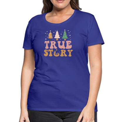 True Story Christmas Family Women’s Premium T-Shirt - royal blue