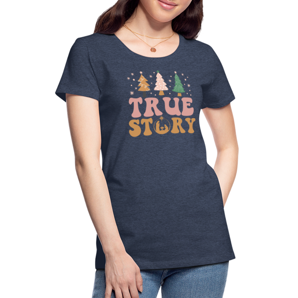 True Story Christmas Family Women’s Premium T-Shirt - heather blue