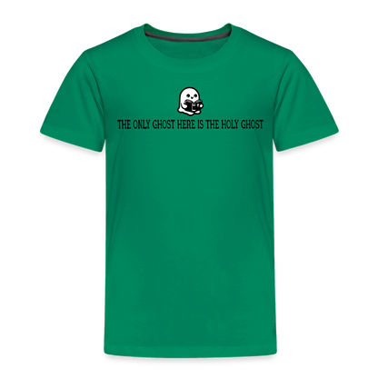 The Only Ghost Here is the Holy Ghost (Bible) Toddler T-Shirt - kelly green