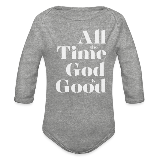 All the Time God is Good Organic Long Sleeve Baby Bodysuit - heather grey