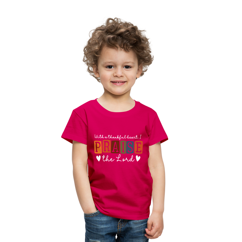 With a Thankful Heart I Praise the Lord (W) Toddler T-Shirt - dark pink