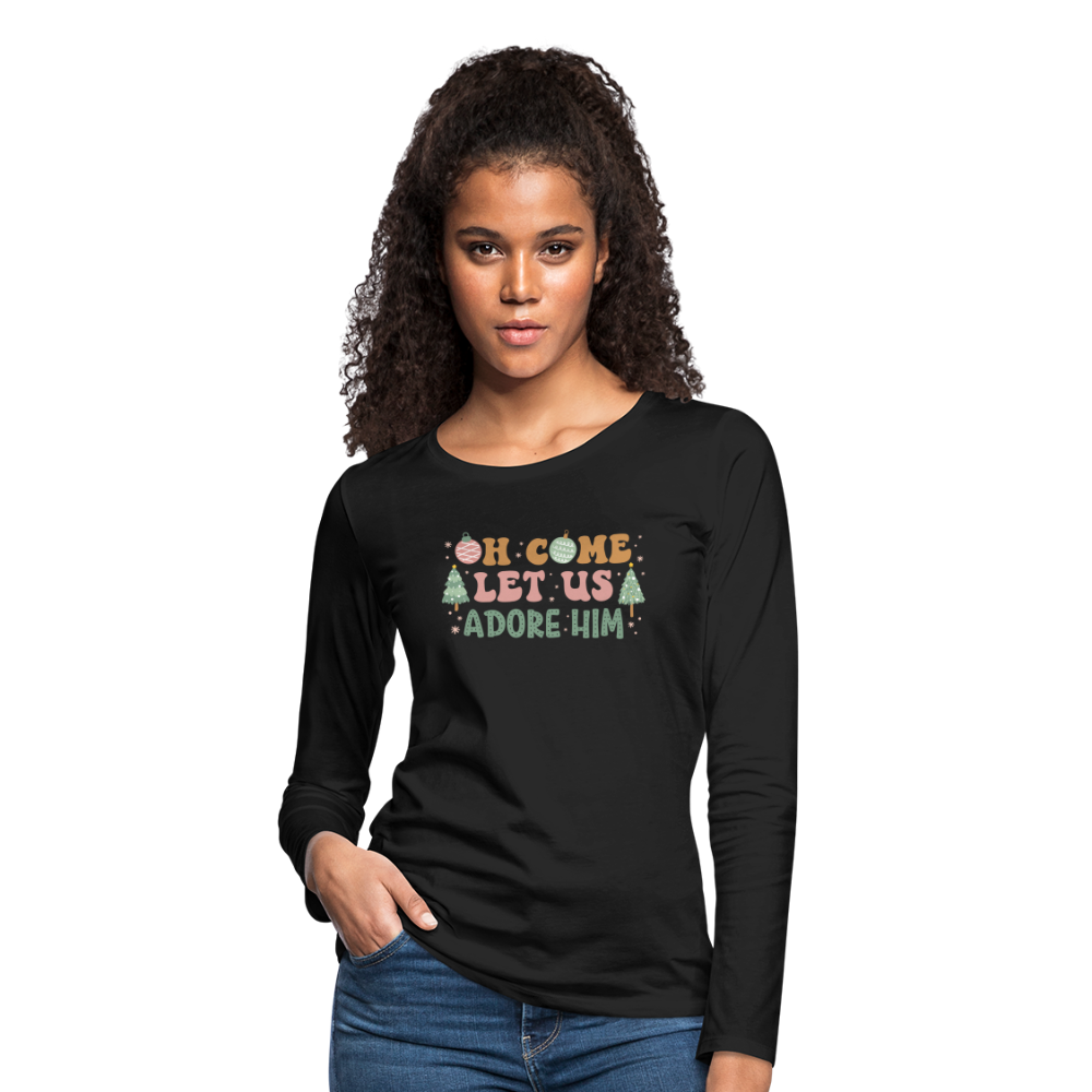 Oh Come Let Us Adore Him Christmas Family Women's Premium Long Sleeve T-Shirt - black