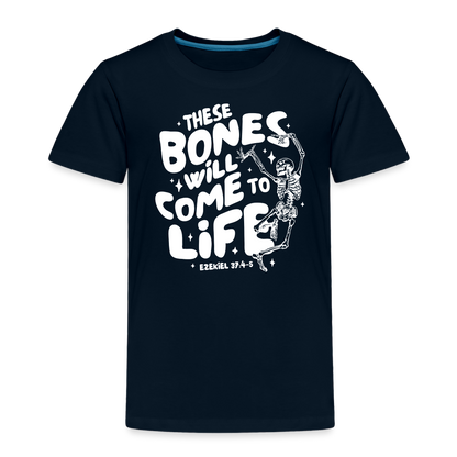 These Bones will Come to Life (W) Toddler T-Shirt - deep navy