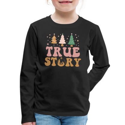 True Story Christmas Family Kids' Premium Long Sleeve T-Shirt - black