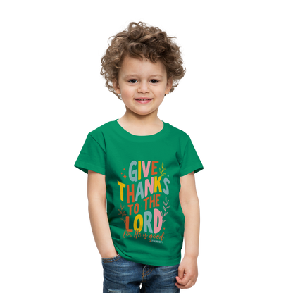 Give Thanks to the Lord (Color) Toddler T-Shirt - kelly green