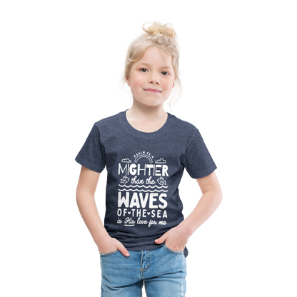 Mightier than the Waves of the Sea (W) Toddler T-Shirt - heather blue