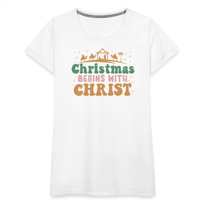 Christmas Begins with Christ Family Women’s Premium T-Shirt - white