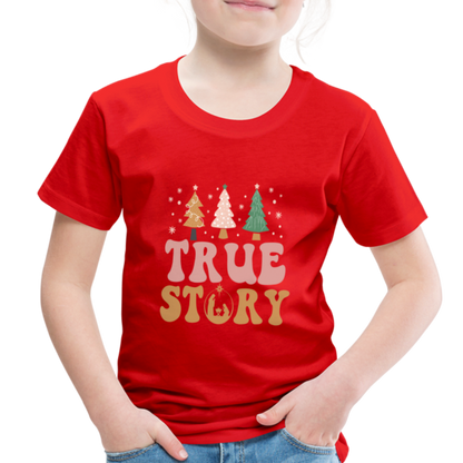 True Story Christmas Family Toddler Premium T-Shirt - red