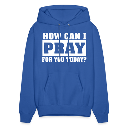 How Can I Pray for You Today Men's Hoodie - royal blue