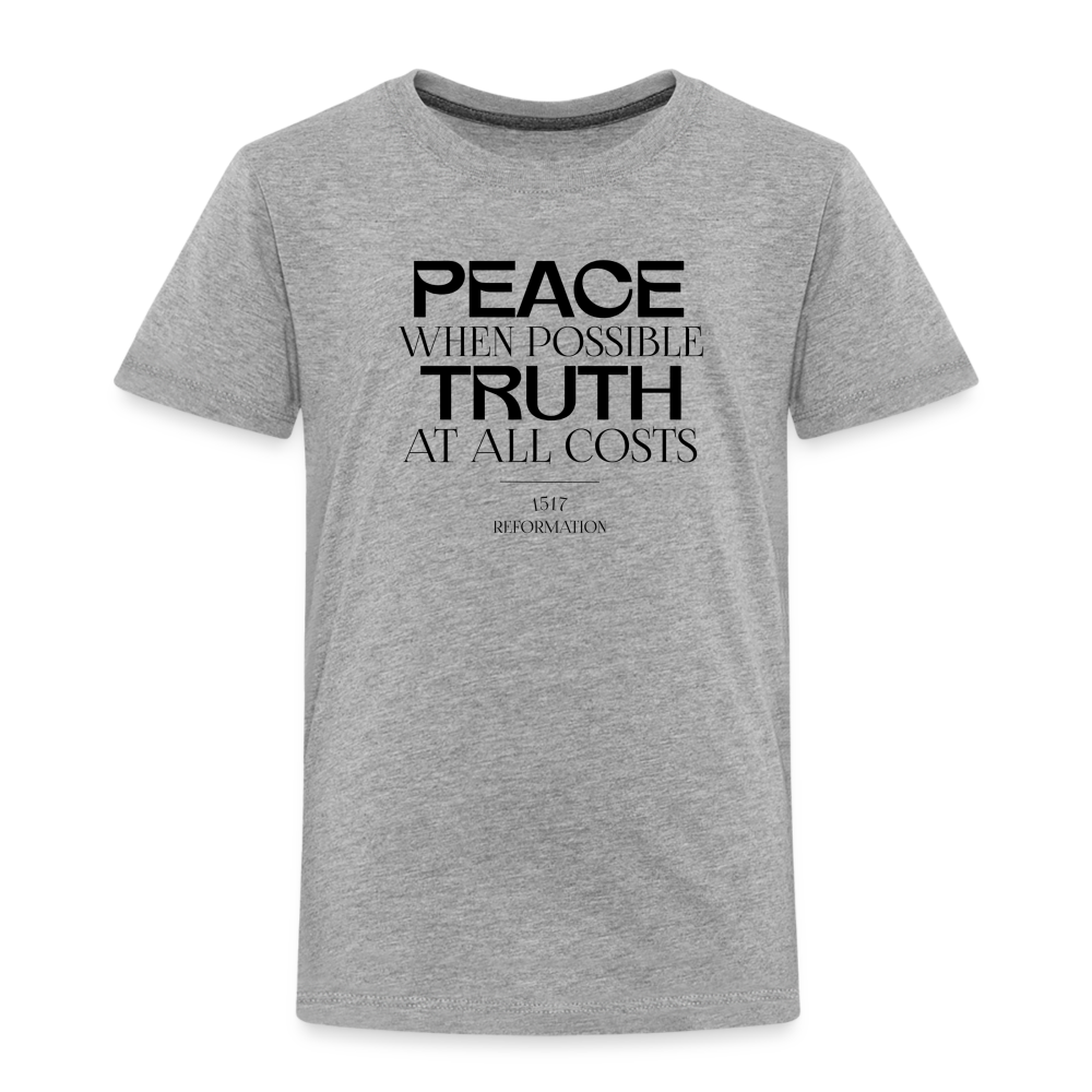 Peace when Possible Truth at All Costs Reformation Day Toddler T-Shirt - heather gray