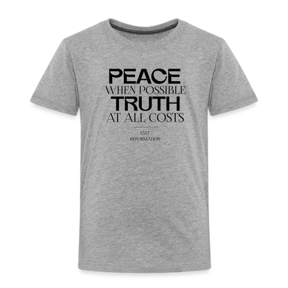 Peace when Possible Truth at All Costs Reformation Day Toddler T-Shirt - heather gray