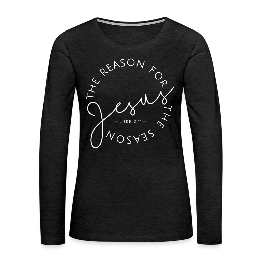 The Reason for the Season (W) Christmas Women's Premium Long Sleeve T-Shirt - charcoal grey