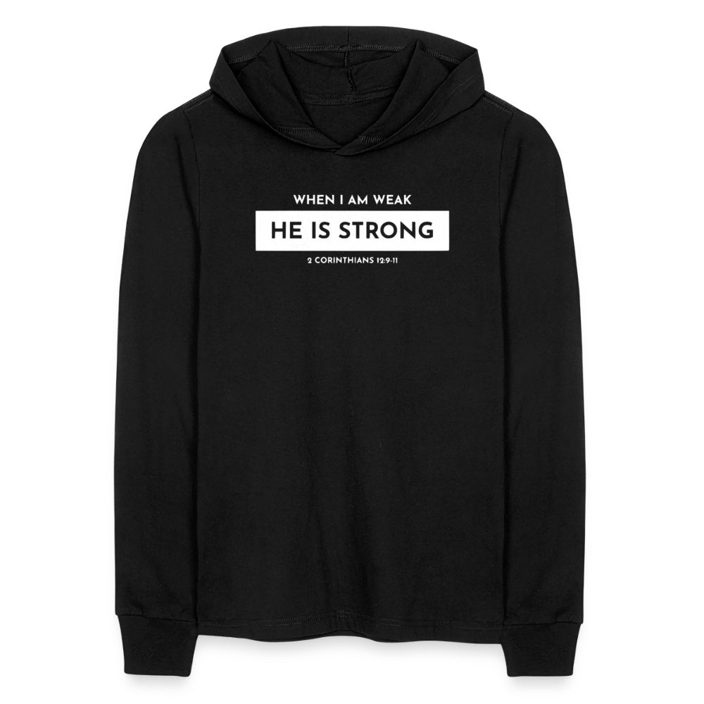 When I am Weak He is Strong Men's Long Sleeve Shirt with Hood - black