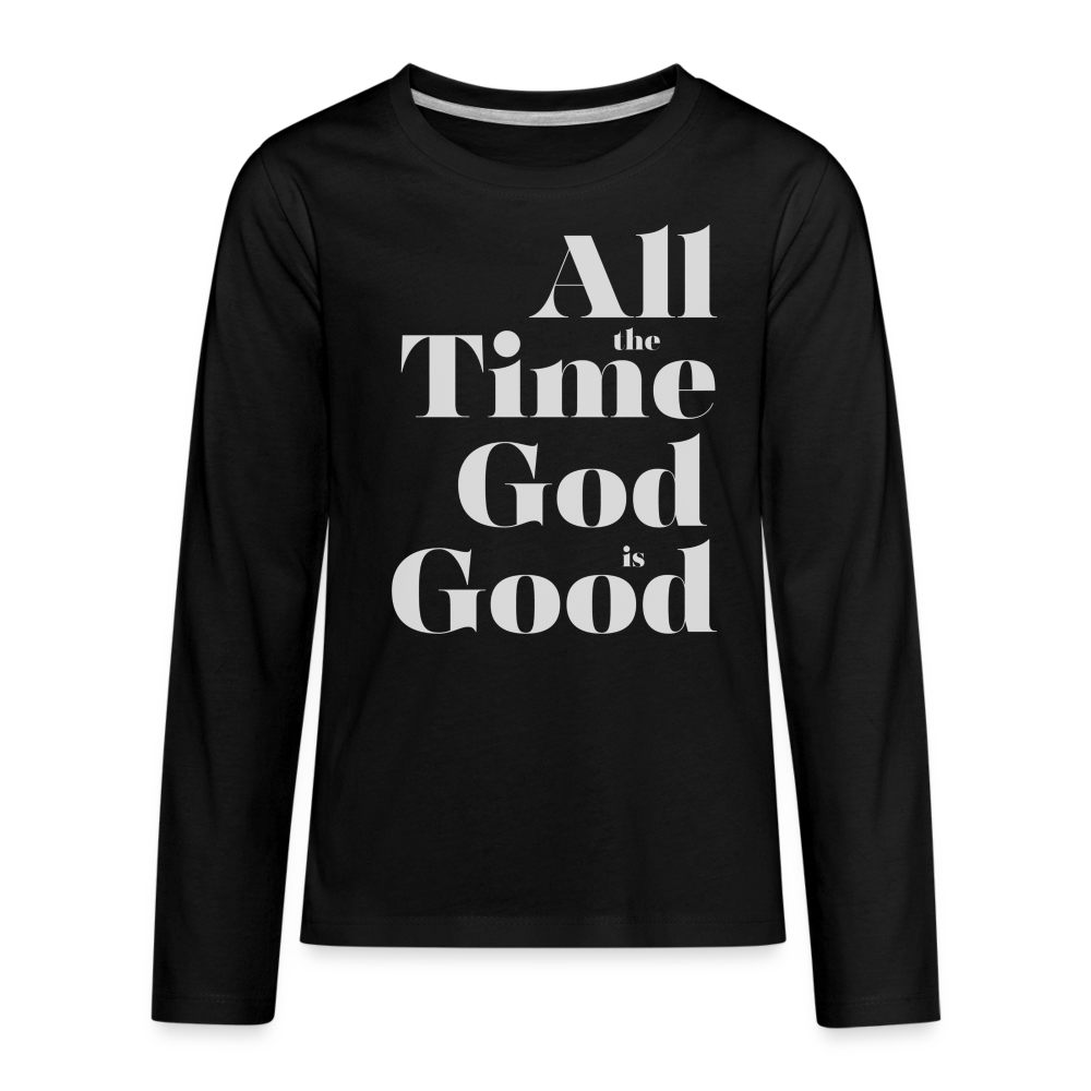 All the Time God is Good Kids' Premium Long Sleeve T-Shirt - black