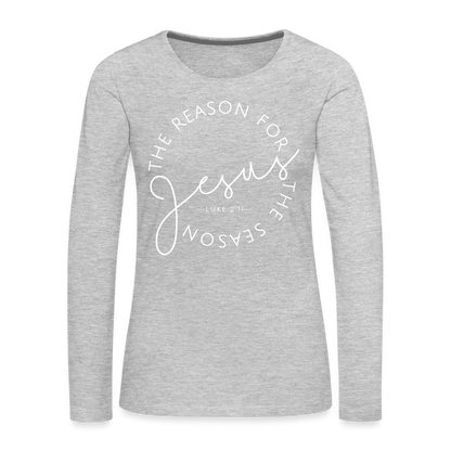 The Reason for the Season (W) Christmas Women's Premium Long Sleeve T-Shirt - heather gray