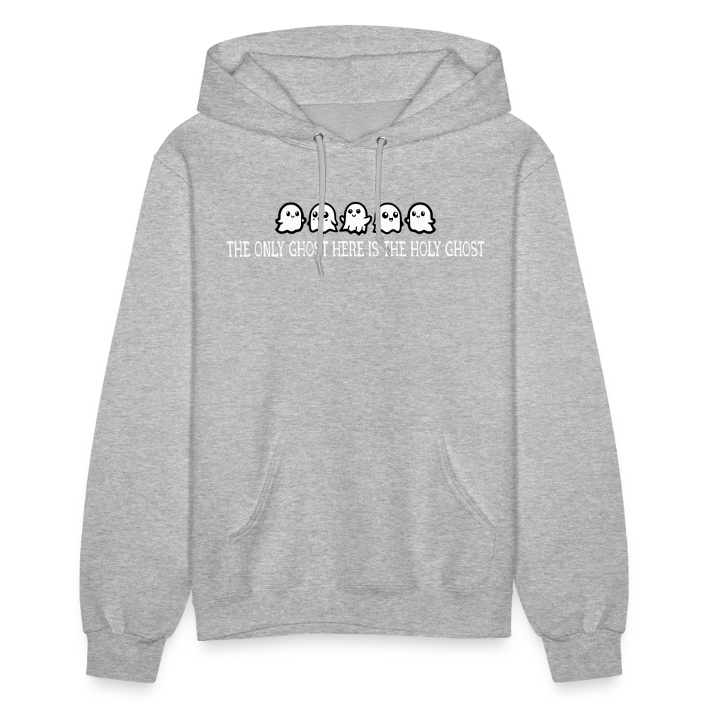 The Only Ghost Here is the Holy Ghost (W) Women's Hoodie - heather gray