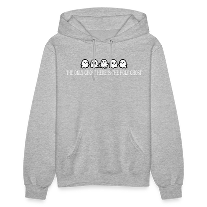 The Only Ghost Here is the Holy Ghost (W) Women's Hoodie - heather gray