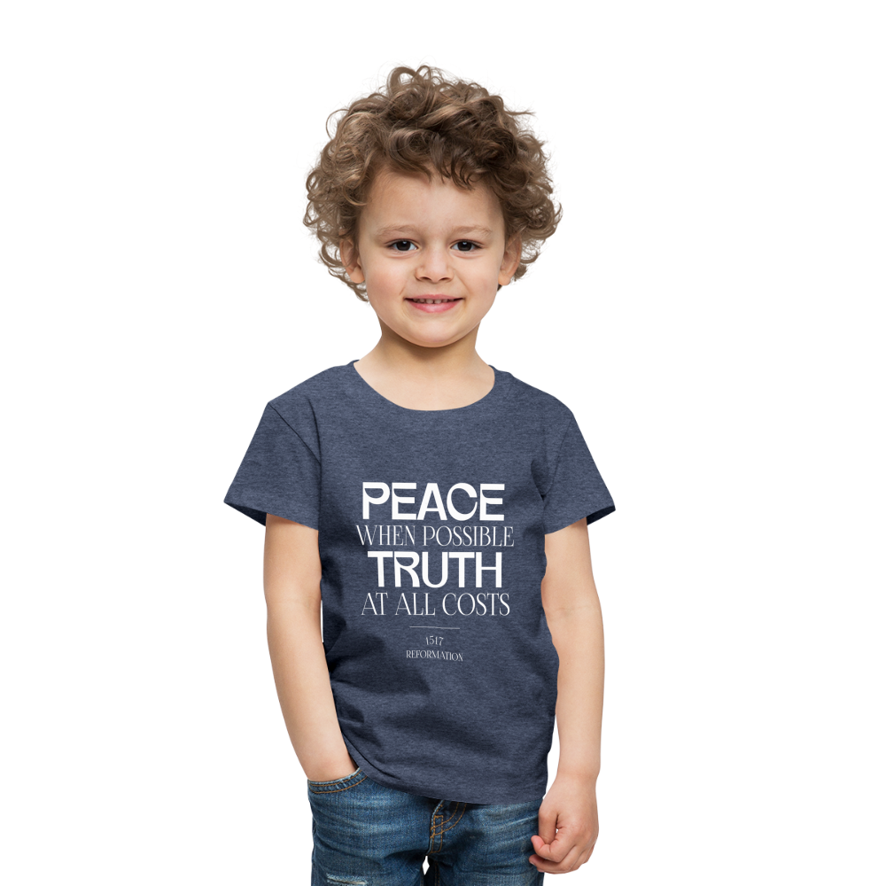 Peace when Possible Truth at All Costs Reformation Day (W) Toddler T-Shirt - heather blue